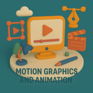 Motion Graphics and Animation